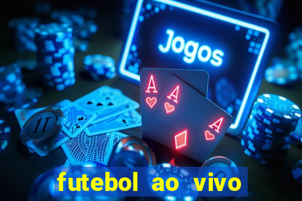 futebol ao vivo sem travar